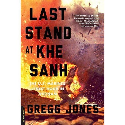 Last Stand at Khe Sanh - by  Gregg Jones (Paperback)