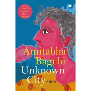 Unknown City - by  Amitabha Bagchi (Hardcover) - 1 of 1