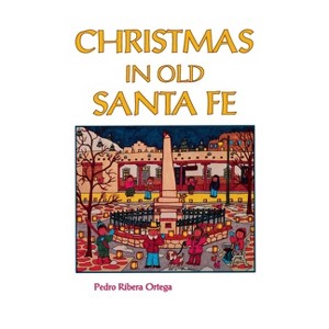 Christmas in Old Santa Fe - by Pedro Ribera Ortega - 1 of 1