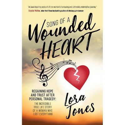 Song of a Wounded Heart - by  Lora Jones (Paperback)