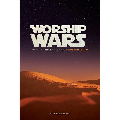 Worship Wars - by  Bakss (Paperback)