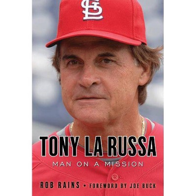 Tony La Russa - by  Rob Rains (Paperback)