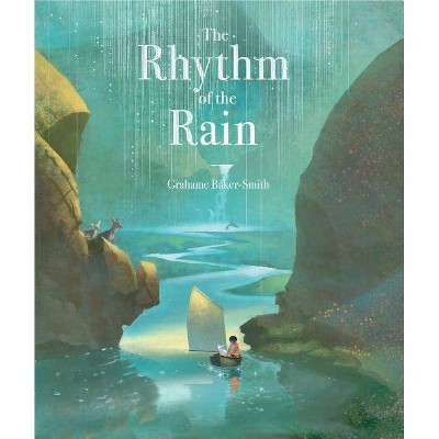 The Rhythm of the Rain - by  Grahame Baker-Smith (Hardcover)