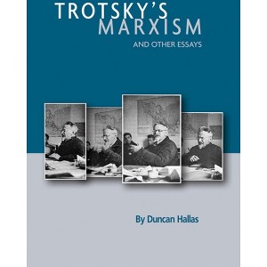 Trotsky's Marxism and Other Essays - by  Duncan Hallas (Paperback) - 1 of 1
