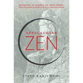 Appalachian Zen - by  Steve Kanji Ruhl (Paperback)