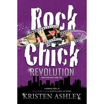 Rock Chick Revolution - by  Kristen Ashley (Paperback)