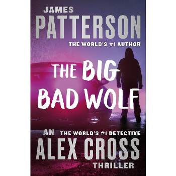 The Big Bad Wolf - (Alex Cross Novels) by  James Patterson (Paperback)