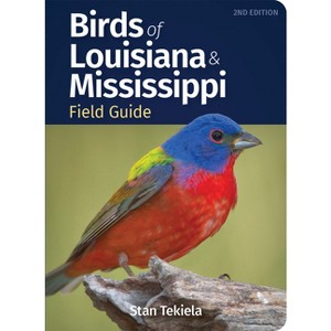 Birds of Louisiana & Mississippi Field Guide - (Bird Identification Guides) 2nd Edition by  Stan Tekiela (Paperback) - 1 of 1