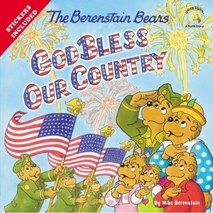 The Berenstain Bears God Bless Our Country - (Berenstain Bears/Living Lights: A Faith Story) by  Mike Berenstain (Paperback) - 1 of 1