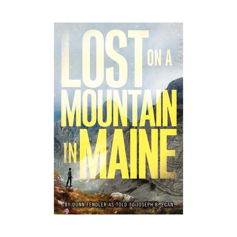 Lost on a Mountain in Maine - by  Donn Fendler & Joseph Egan (Paperback), 1 of 2