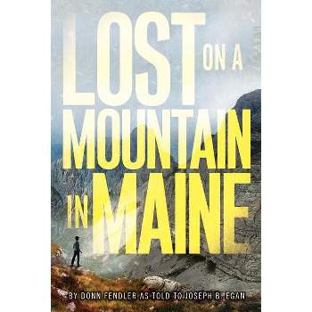Lost on a Mountain in Maine - by  Donn Fendler & Joseph Egan (Paperback)