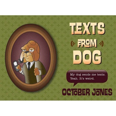 Texts from Dog -  by October Jones (Paperback)