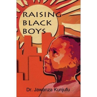 Raising Black Boys - by  Jawanza Kunjufu (Paperback)