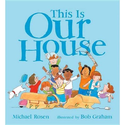 This Is Our House - by  Michael Rosen (Paperback)