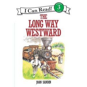 The Long Way Westward - (I Can Read Level 3) by  Joan Sandin (Paperback) - 1 of 1
