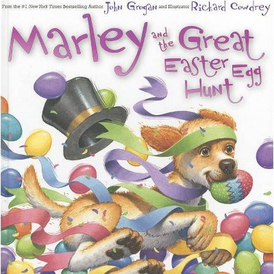 Marley and the Great Easter Egg Hunt ( Marley) (Hardcover) by John Grogan