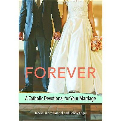 Forever (Marriage Devotional) - by  Angel (Paperback)