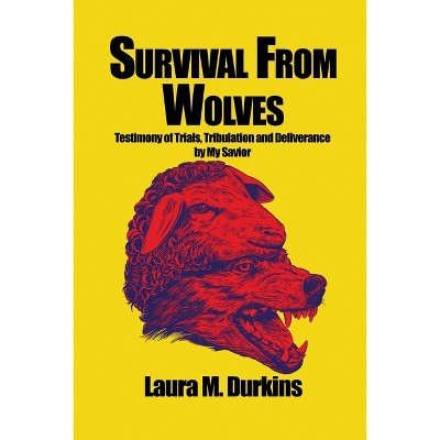 Survival from Wolves - by  Laura M Durkins (Paperback)