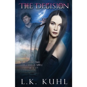 The Decision - (Everlasting) 2nd Edition by  L K Kuhl (Paperback) - 1 of 1