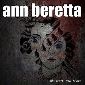 Ann Beretta - Old Scars, New Blood (Vinyl) - 1 of 1