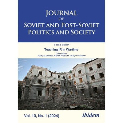 Journal of Soviet and Post-Soviet Politics and Society - by  Kateryna Zarembo & Michèle Knodt & Maksym Yakovlyev (Paperback)