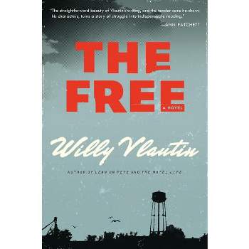 The Free - by  Willy Vlautin (Paperback)