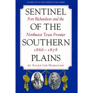Sentinel of the Southern Plains - (Chisholm Trail) by  Allen Lee Hamilton (Paperback) - 1 of 1