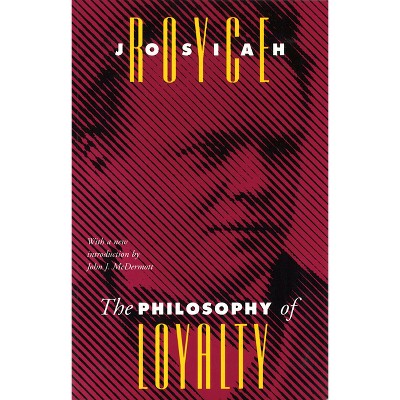 The Philosophy of Loyalty - (Vanderbilt Library of American Philosophy) by  Josiah Royce (Paperback)