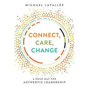 Connect, Care, Change - by  Michael Lavallée (Paperback) - 1 of 1