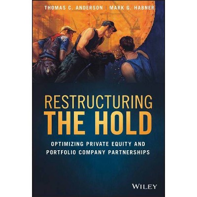 Restructuring the Hold - by  Thomas C Anderson & Mark G Habner (Hardcover)