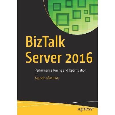 BizTalk Server 2016 - by  Agustín Mántaras (Paperback)