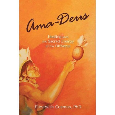 Ama-Deus - by  Elizabeth Cosmos (Paperback)