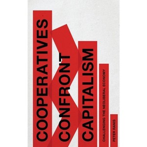 Cooperatives Confront Capitalism - by  Peter Ranis (Hardcover) - 1 of 1