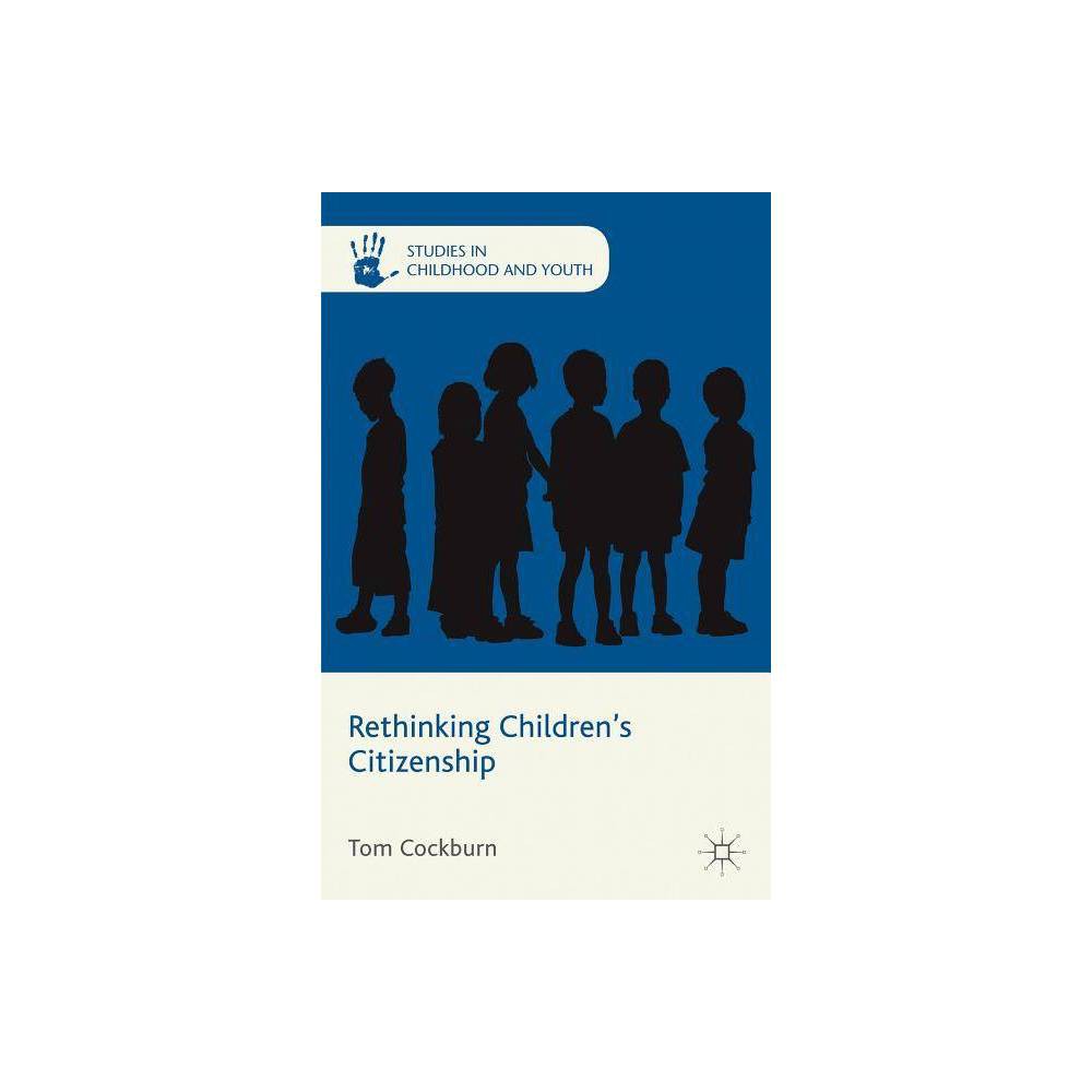 ISBN 9780230271876 product image for Rethinking Children's Citizenship - (Studies in Childhood and Youth) by T Cockbu | upcitemdb.com