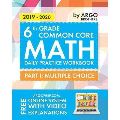 Argo Brothers Math Workbook, Grade 6 - by  Common Core & Argo Brothers (Paperback)