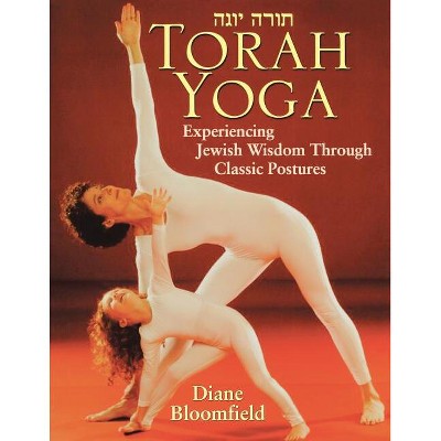 Torah Yoga - (Arthur Kurzweil Books) by  Diane Bloomfield (Paperback)