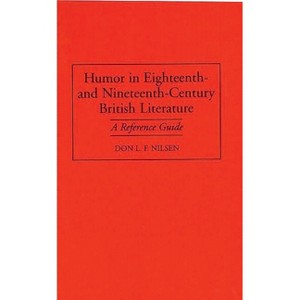 Humor in Eighteenth-And Nineteenth-Century British Literature - by  Don Lee Fred Nilsen & Unknown (Hardcover) - 1 of 1