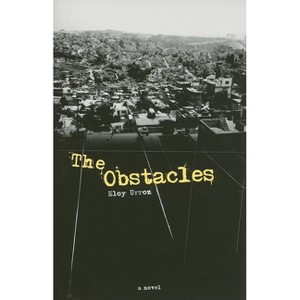 Obstacles - (Latin American Literature) by  Eloy Urroz (Paperback) - 1 of 1