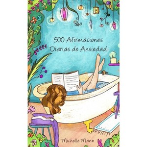 Afirmaciones para superar la ansiedad - by  Michelle Mann (Paperback) - 1 of 1