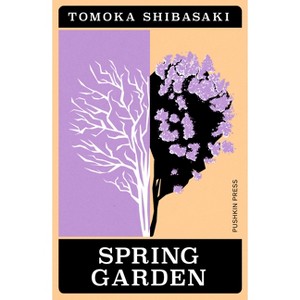Spring Garden - (Japanese Novellas) by  Tomoka Shibasaki (Paperback) - 1 of 1