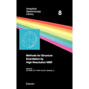 Methods for Structure Elucidation by High-Resolution NMR - (Analytical Spectroscopy Library) by  G Batta & K Kövér & C Szántay Jr (Hardcover) - 1 of 1