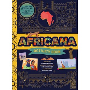 Africana Activity Book - (Epic Continents) by  Claire Saunders & Kim Chakanetsa (Paperback) - 1 of 1