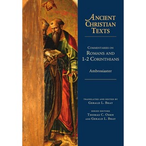 Commentaries on Romans and 1-2 Corinthians - (Ancient Christian Texts) by  Ambrosiaster (Hardcover) - 1 of 1
