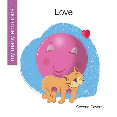 Love - (My Early Library: My Many Emotions) by  Czeena Devera (Paperback)