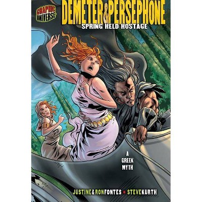 Demeter & Persephone - (Graphic Myths and Legends) by  Justine Fontes & Ron Fontes (Paperback)