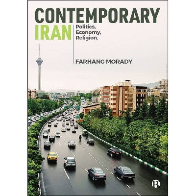 Contemporary Iran - by  Farhang Morady (Hardcover)