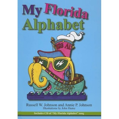 My Florida Alphabet - by  Annie P Johnson & Russell Johnson (Paperback)