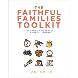 The Faithful Families Toolkit - by  Traci Smith (Paperback) - 1 of 1