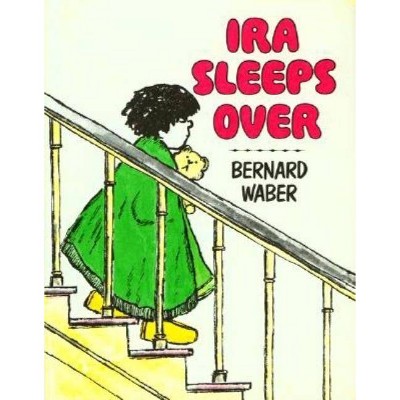 Ira Sleeps Over - by  Bernard Waber (Paperback)