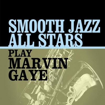 SMOOTH JAZZ ALL STARS - PLAY MARVIN GAYE (CD)